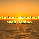 Where to find a Trusted On the web Casino