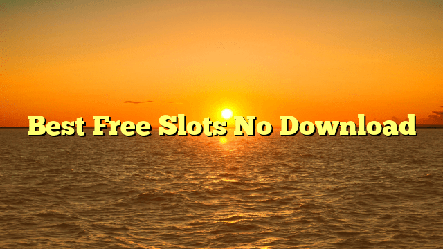Best Free Slots No Download